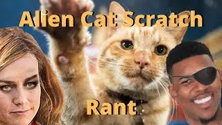 Alien Cat Scratch!! (A Captain Marvel Rant)