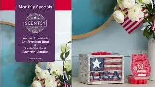 Scentsy June 2024 Warmer & Scent of the Month | Let Freedom Ring + Jammin' Jubilee