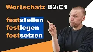 Die Verben feststellen, festlegen und festsetzen erklärt! - Bedeutungen mit Beispielen