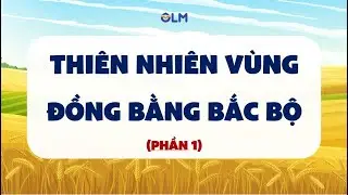 Thiên nhiên vùng Đồng bằng Bắc Bộ (Phần 1) - Lịch sử và Địa lí lớp 4 SGK mới