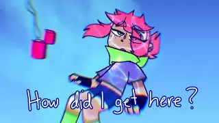 how did i get here /animation meme/filler