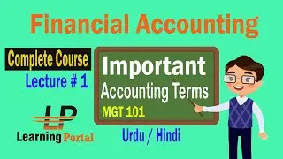 Important Accounting Terms And Concepts | MGT 101 New Course Lecture # 1 | Financial Accounting