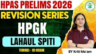HP GK: District Spiti -HPAS Prelims 2025 HP GK Revision Series | HPAS Prelims Preparation Classes