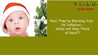 Now they're Blaming Kids for Inflation - What Will they Think of Next?