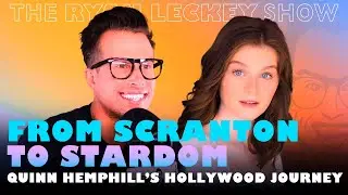 From Scranton to Stardom: Quinn Hemphill's Journey | The Ryan Leckey Show | S2 Ep. 4