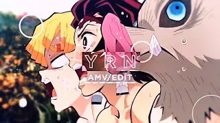 YRN - Demon Slayer ┃「AMV/EDIT」