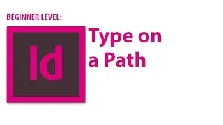 InDesign Tutorial: Type on a Path