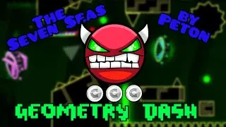 "The Seven Seas" by Peton - Geometry Dash [2.0]
