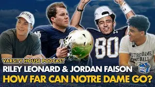 Notre Dame's Dynamic Duo QB Riley Leonard & WR Jordan Faison Speak Out | Varsity House Podcast