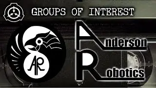 [SCP] Groups of Interest: Anderson Robotics