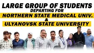 Large Group of Students Departing for Northern State Medical Univ. & Ulyanovsk State Univ, Russia