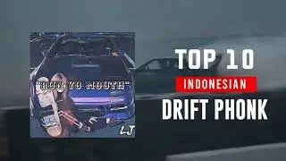 Top 10 Indonesian Drift Phonk