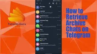 Telegram Tutorial: How to Retrieve Archived Chat on Telegram? Restore Archived Messages on Telegram