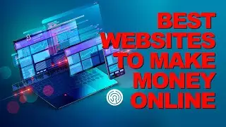 12 Best Websites to Make Money Online