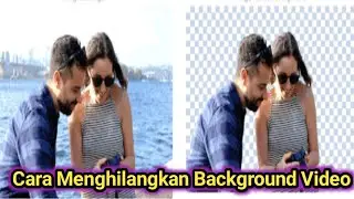 Cara Menghilangkan Background Video Secara Bersih