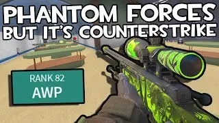 PLAYING PHANTOM FORCES LIKE IT'S COUNTER-STRIKE..