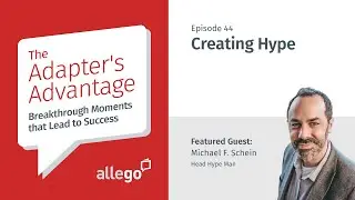 Adapter’s Advantage - S01E44 - Creating Hype | Michael F. Schein