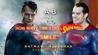 How Many Times Did Superman Smile In Batman v Superman?
