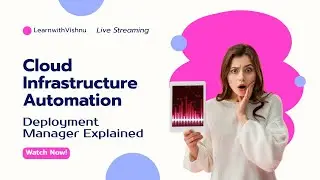Google Cloud Deployment Manager Explained | Infrastructure as Code Made Simple