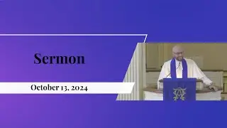 Sermon - 10/13/2024 - One Thing You Lack