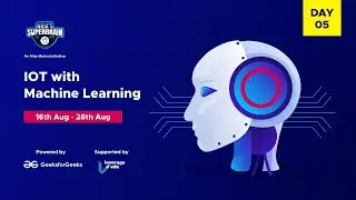 India's Super Brain, IoT with Machine Learning, Day 5
