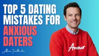 5 dating mistakes if you have an anxious attachment
