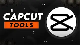 5 Tools Every CapCut User Should Know in 2024!!