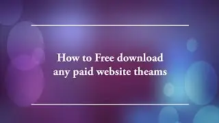 How To Free Download  Any Paid Website themes | templates | Mera Wala Gyaan