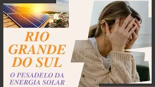 Rio Grande do Sul: o pior pesadelo da energia solar fotovoltaica
