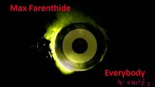 Max Farenthide - Everybody 1 hours loop