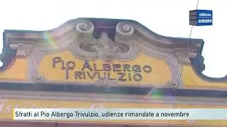 Sfratti al Pio Albergo Trivulzio, udienze rimandate a novembre