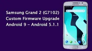 Samsung Grand 2 Custom Firmware Upgrade - G7102 - Root + Recovery - Complete Guide