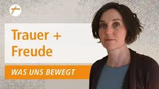 Was uns bewegt - Trauer und Freude | DRS
