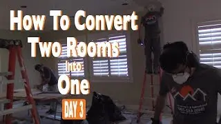 How To Convert Two Rooms into One by Removing a Wall - Day 3 of 3