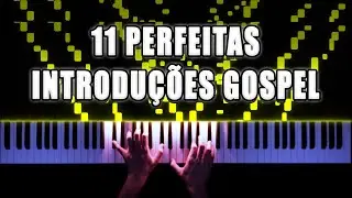11 Introduções De Músicas Gospel Que Eu Amo Tocar No Teclado e Piano | Parte 3