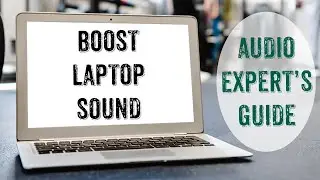 The Audio Expert's Guide to BOOSTING Laptop Speaker Volume