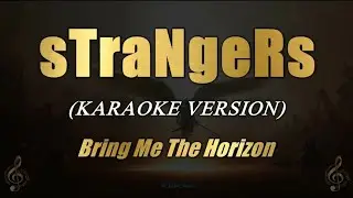 Strangers - Bring Me The Horizon (Karaoke)