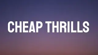 Sia - Cheap Thrills (Lyrics) Ft. Sean Paul