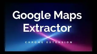 Free Google Maps Data Extractor [Chrome Extension]