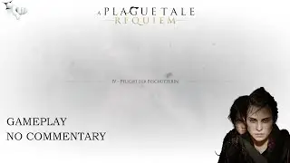 A Plague Tale: Requiem | Kapitel 4 - Pflicht Der Beschützerin | GAMEPLAY | NO COMMENTARY | GERMAN