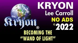 KRYON - Becoming the Wand of Light