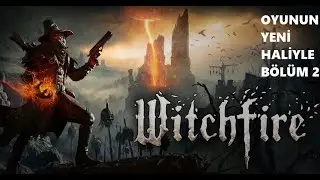 Oyunun Şakası Harbiden Yok !! - Witchfire (türkçe) Bölüm 2