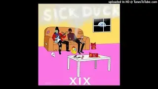 XIX - Sick Duck