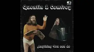 Quentin & Comfrey's hit single - 'Anything you can do'
