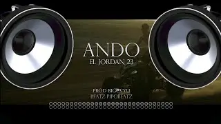 ANDO - El Jordan 23 (Bass Boosted)
