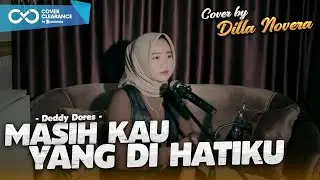 MASIH KAU YANG DI HATIKU - DEDDY DORES | COVER BY DILLA NOVERA