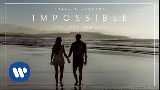 StarBoy & PVLSE - Impossible (ft. Max Landry)