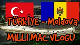 TÜRKİYE - MOLDOVA 3-1 MİLLİ MAÇ VLOGU