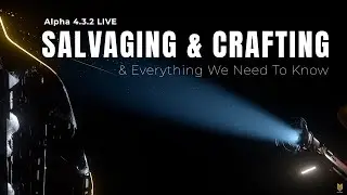 4.3.2 LIVE: Everything We Know About Salvage Change And Crafting: Coming This Year | Star Citizen 4k