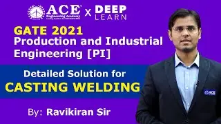 GATE 2021 PRODUCTION & INDUSTRIAL ENGINEERING [PI] - DETAILED SOLUTIONS FOR CASTING WELDING